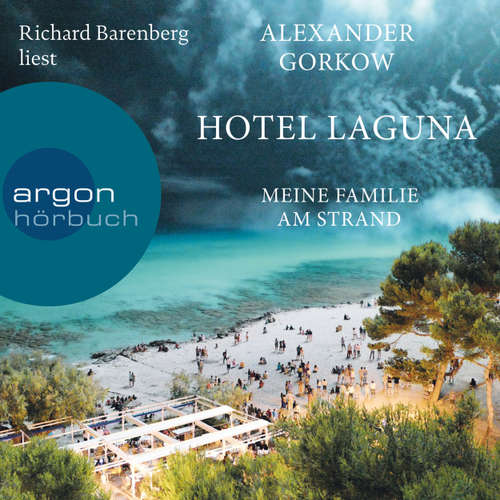 Hoerbuch Hotel Laguna - Meine Familie am Strand - Alexander Gorkow - Richard Barenberg