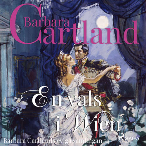 Audiokniha En vals i Wien - Den eviga samlingen 74 - Barbara Cartland - Johanna Landt Audiokniha En vals i Wien - Den eviga samlingen 74 - Barbara Cartland - Johanna Landt
