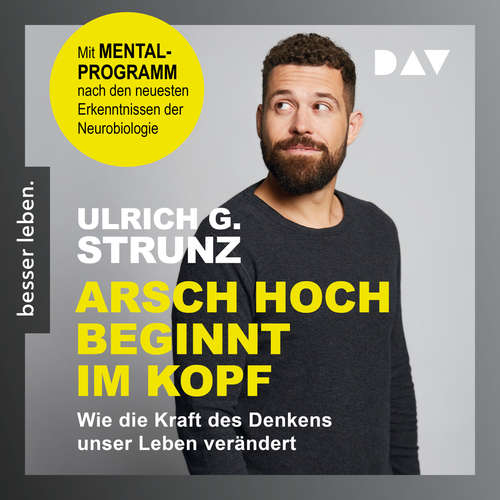 Hoerbuch Arsch hoch beginnt im Kopf. Das Denken trainieren - durchstarten zum Erfolg - Ulrich G. Strunz - Julian Horeyseck