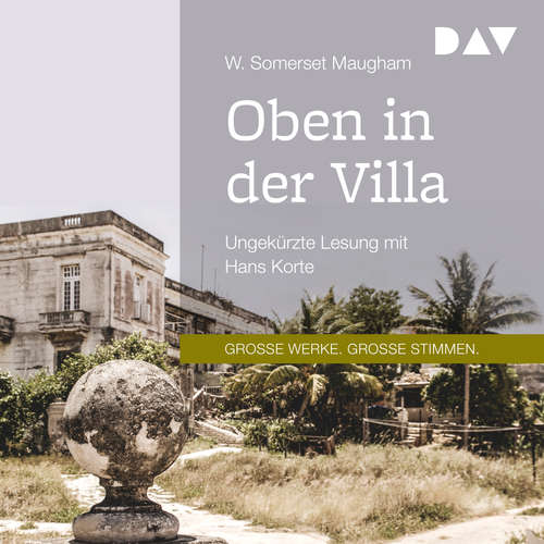 Hoerbuch Oben in der Villa - W. Somerset Maugham - Hans Korte Hoerbuch Oben in der Villa - W. Somerset Maugham - Hans Korte
