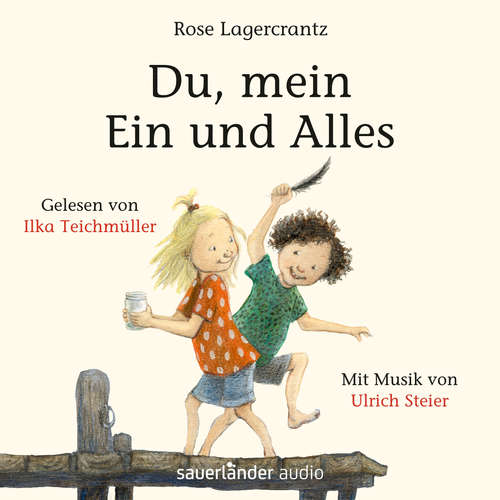 Hoerbuch Du, mein Ein und Alles - Rose Lagercrantz - Ilka Teichmüller Hoerbuch Du, mein Ein und Alles - Rose Lagercrantz - Ilka Teichmüller