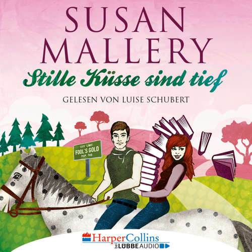 Hoerbuch Stille Küsse sind tief - Fool's Gold, Teil 8 - Susan Mallery - Luise Schubert