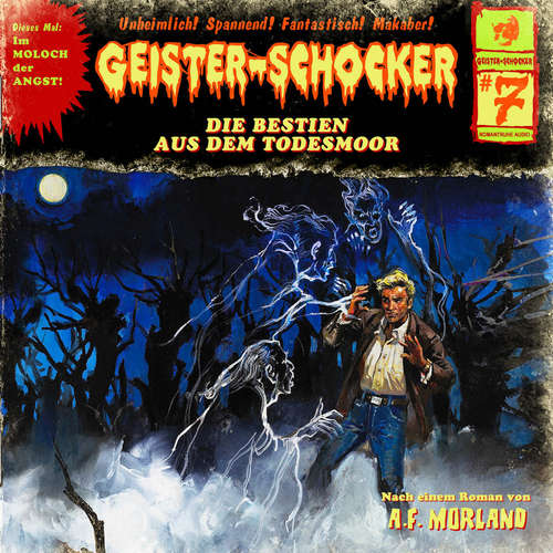 Hoerbuch Geister-Schocker, Folge 7: Die Bestien aus dem Todesmoor - A. F. Morland - Martin Armknecht Hoerbuch Geister-Schocker, Folge 7: Die Bestien aus dem Todesmoor - A. F. Morland - Martin Armknecht