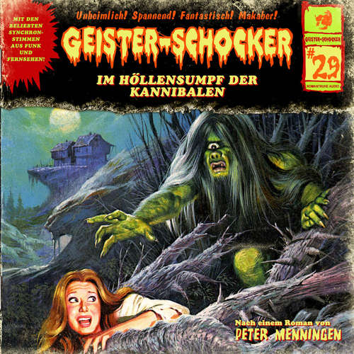 Hoerbuch Geister-Schocker, Folge 29: Im Höllensumpf der Kannibalen / Das Ultimatum - Peter Mennigen - Katja Brügger Hoerbuch Geister-Schocker, Folge 29: Im Höllensumpf der Kannibalen / Das Ultimatum - Peter Mennigen - Katja Brügger