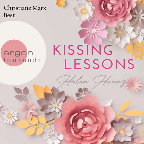 Hoerbuch Kissing Lessons - KISS, LOVE & HEART-Trilogie, Band 1 - Helen Hoang - Christiane Marx Hoerbuch Kissing Lessons - KISS, LOVE & HEART-Trilogie, Band 1 - Helen Hoang - Christiane Marx