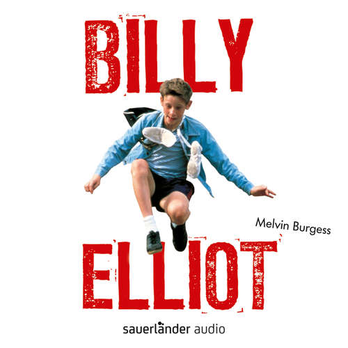Hoerbuch Billy Elliot - Melvin Burgess - Julian Greis Hoerbuch Billy Elliot - Melvin Burgess - Julian Greis