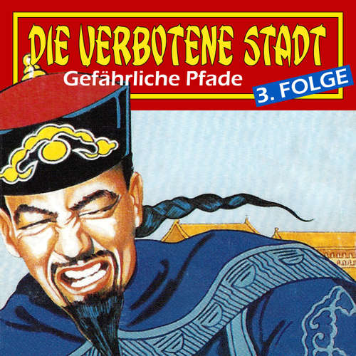 Hoerbuch Die verbotene Stadt, Folge 3: Gefährliche Pfade - Hans-Joachim Herwald - Achim Schülke