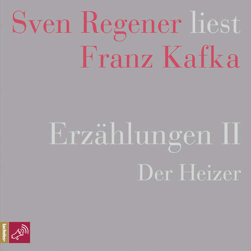 Erzählungen 2 - Der Heizer - Sven Regener liest Franz Kafka