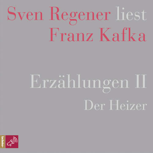 Hoerbuch Erzählungen 2 - Der Heizer - Sven Regener liest Franz Kafka - Franz Kafka - Sven Regener