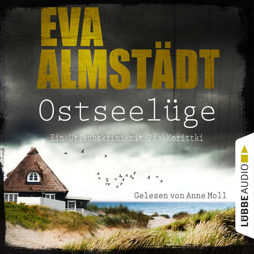 Hoerbuch Ostseelüge - Ein Urlaubskrimi mit Pia Korittki 3 - Eva Almstädt - Anne Moll Hoerbuch Ostseelüge - Ein Urlaubskrimi mit Pia Korittki 3 - Eva Almstädt - Anne Moll