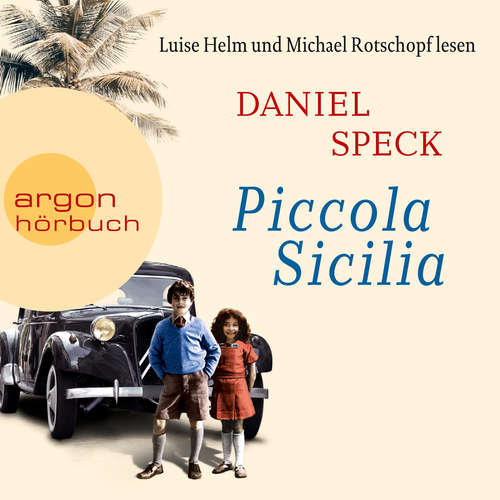 Hoerbuch Piccola Sicilia - Daniel Speck - Luise Helm Hoerbuch Piccola Sicilia - Daniel Speck - Luise Helm