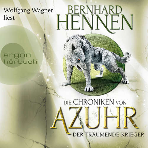 Hoerbuch Der träumende Krieger - Die Chroniken von Azuhr, Band 3 - Bernhard Hennen - Wolfgang Wagner