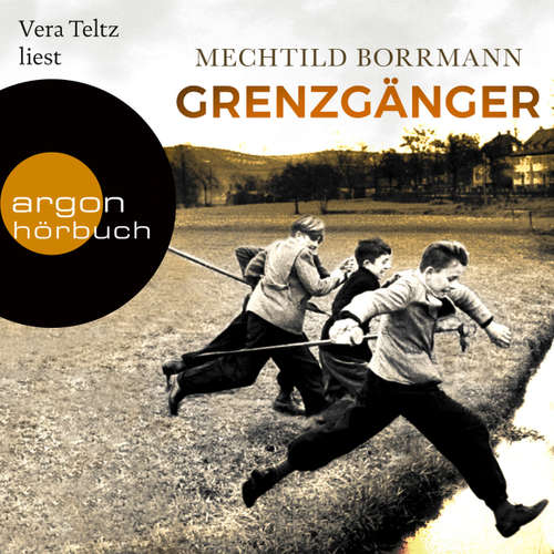 Hoerbuch Grenzgänger - Die Geschichte einer verlorenen deutschen Kindheit - Mechtild Borrmann - Vera Teltz