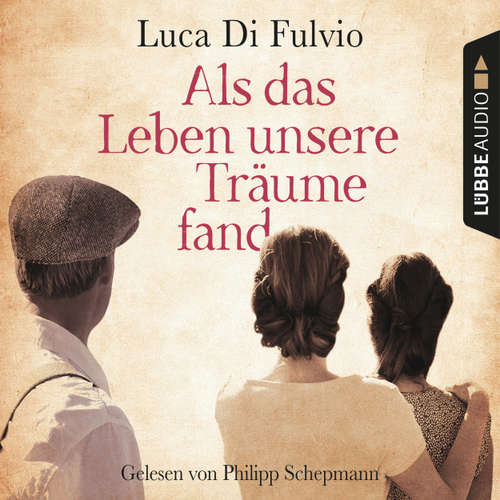 Hoerbuch Als das Leben unsere Träume fand - Luca Di Fulvio - Philipp Schepmann