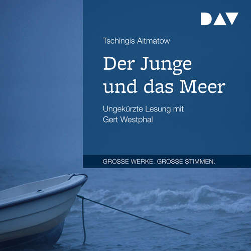 Hoerbuch Der Junge und das Meer - Tschingis Aitmatow - Gert Westphal Hoerbuch Der Junge und das Meer - Tschingis Aitmatow - Gert Westphal