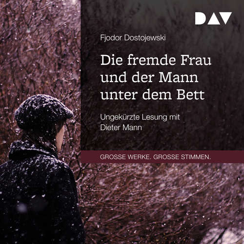Hoerbuch Die fremde Frau und der Mann unter dem Bett - Fjodor Dostojewski - Dieter Mann Hoerbuch Die fremde Frau und der Mann unter dem Bett - Fjodor Dostojewski - Dieter Mann