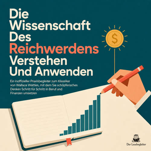 Hoerbuch Die Wissenschaft Des Reichwerdens Verstehen Und Anwenden - Der Lesebegleiter - Digital Voice