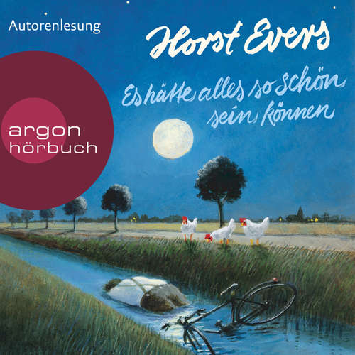 Hoerbuch Es hätte alles so schön sein können - Horst Evers - Horst Evers Hoerbuch Es hätte alles so schön sein können - Horst Evers - Horst Evers