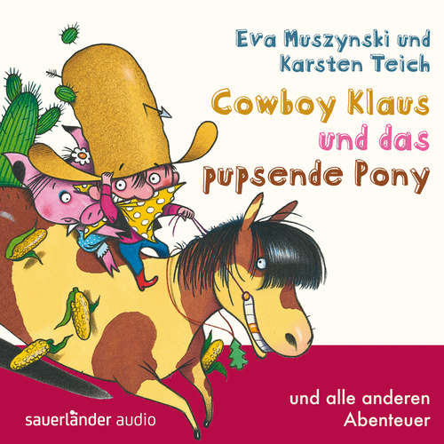 Hoerbuch Cowboy Klaus, Band 2: Cowboy Klaus und das pupsende Pony ...und alle anderen Abenteuer - Eva Muszynski - Volker Niederfahrenhorst Hoerbuch Cowboy Klaus, Band 2: Cowboy Klaus und das pupsende Pony ...und alle anderen Abenteuer - Eva Muszynski - Volker Niederfahrenhorst