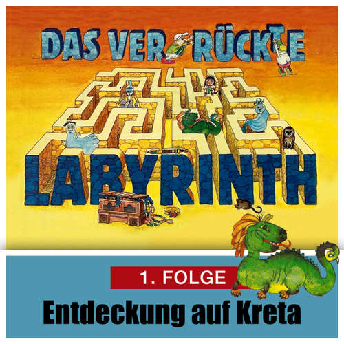 Hoerbuch Das ver-rückte Labyrinth, Folge 1: Entdeckung auf Kreta - Hans-Joachim Herwald - Achim Schülke