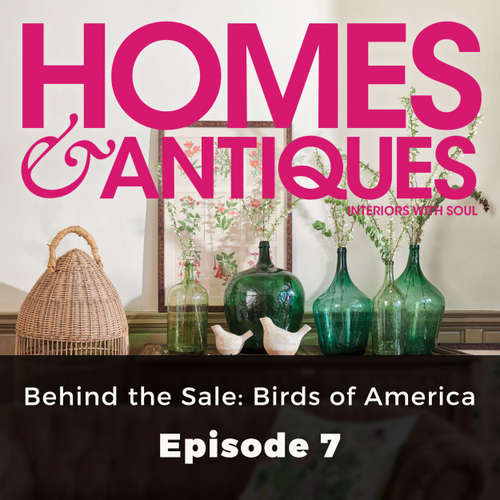 Audiobook Homes & Antiques, Series 1, Episode 7: Behind the Sale: Birds of America - Caroline Wheater - Joan Walker