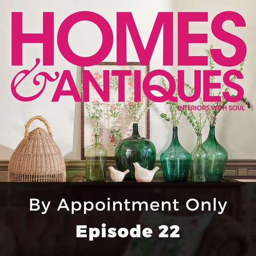 Audiobook Homes & Antiques, Series 1, Episode 22: By Appointment Only - Rosanna Morris - Joan Walker Audiobook Homes & Antiques, Series 1, Episode 22: By Appointment Only - Rosanna Morris - Joan Walker