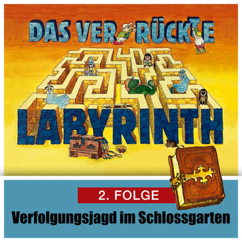 Hoerbuch Das ver-rückte Labyrinth, Folge 2: Verfolgungsjagd im Schloßgarten - Hans-Joachim Herwald - Achim Schülke