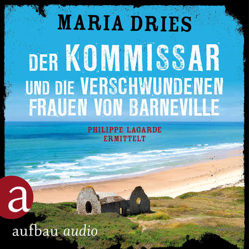 Hoerbuch Der Kommissar und die verschwundenen Frauen von Barneville - Kommissar Philippe Lagarde, Band 7 - Maria Dries - Bernd Reheuser Hoerbuch Der Kommissar und die verschwundenen Frauen von Barneville - Kommissar Philippe Lagarde, Band 7 - Maria Dries - Bernd Reheuser