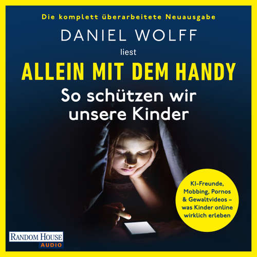 Hoerbuch Allein mit dem Handy: So schützen wir unsere Kinder - Daniel Wolff - Daniel Wolff