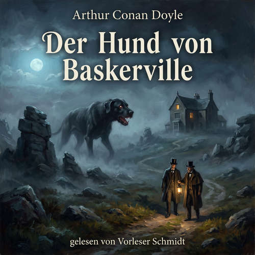 Hoerbuch Der Hund von Baskerville - Arthur Conan Doyle - Vorleser Schmidt (synthetische Stimme)