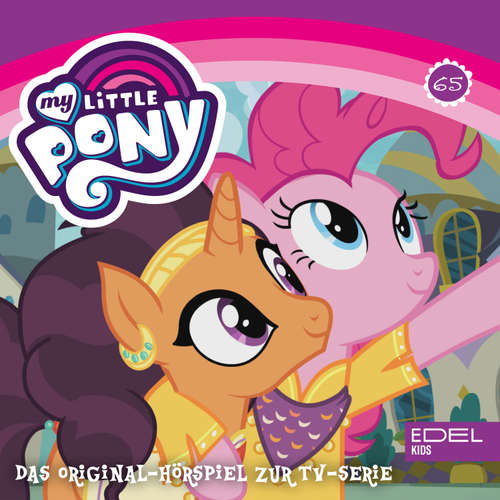 Hoerbuch Folge 65: Die Küche Canterlots / Daring Do und ihre Fans (Das Original-Hörspiel zur TV-Serie) - Tanja Schmitz - Tanja Schmitz
