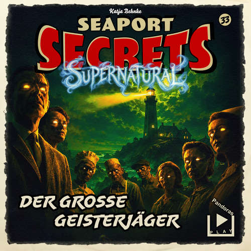 Hoerbuch Seaport Secrets 33 - Der große Geisterjäger - Klaus Brandhorst - Werner Wilkening