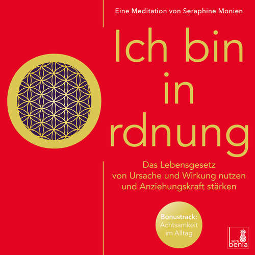 Hoerbuch Ich bin in Ordnung - Das Lebensgesetz von Ursache und Wirkung nutzen und Anziehungskraft stärken / inkl. Achtsamkeit im Alltag / Introspektion - Seraphine Monien - Seraphine Monien Hoerbuch Ich bin in Ordnung - Das Lebensgesetz von Ursache und Wirkung nutzen und Anziehungskraft stärken / inkl. Achtsamkeit im Alltag / Introspektion - Seraphine Monien - Seraphine Monien