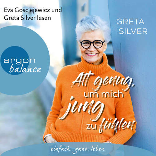 Hoerbuch Alt genug, um mich jung zu fühlen - Greta Silver - Greta Silver