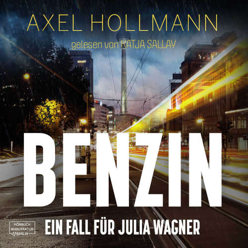 Hoerbuch Benzin - Ein Fall für Julia Wagner - Axel Hollmann - Katja Sallay