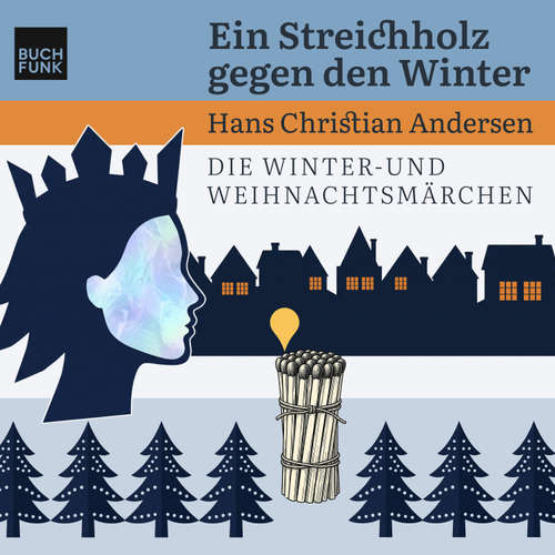 Hoerbuch Ein Streichholz gegen den Winter - Hans Christian Andersen - Julia Preuß