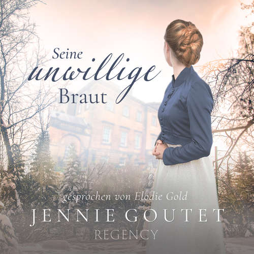 Hoerbuch Seine unwillige Braut - Jennie Goutet - Elodie Gold