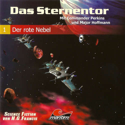 Hoerbuch Das Sternentor - Mit Commander Perkins und Major Hoffmann, Folge 1: Der rote Nebel - H. G. Francis - Ernst Meincke