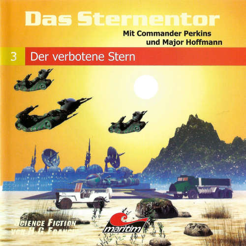 Hoerbuch Das Sternentor - Mit Commander Perkins und Major Hoffmann, Folge 3: Der verbotene Stern - H. G. Francis - Ernst Meincke