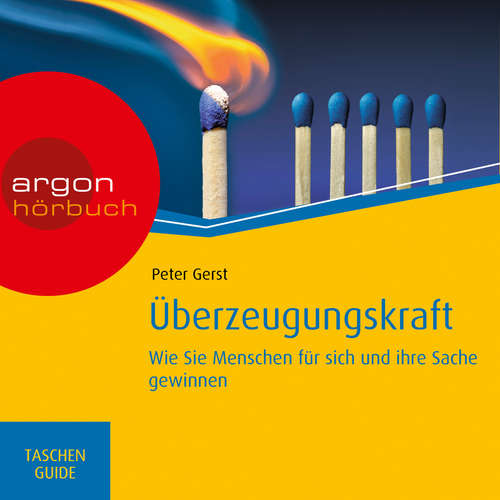 Überzeugungskraft - Wie Sie Menschen für sich und Ihre Sache gewinnen, Haufe TaschenGuide