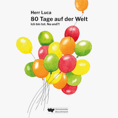 80 Tage auf der Welt - Ich bin tot. Na und?!