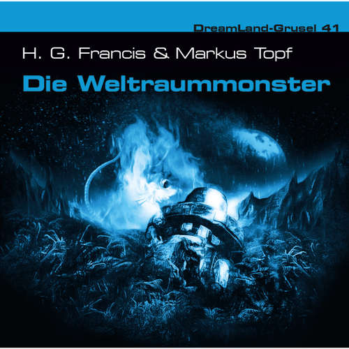 Hoerbuch Dreamland Grusel, Folge 41: Die Weltraummonster - Raimund Junker - Christian Weygand