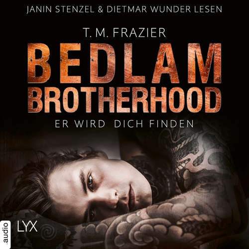 Er wird dich finden - Bedlam Brotherhood, Teil 1
