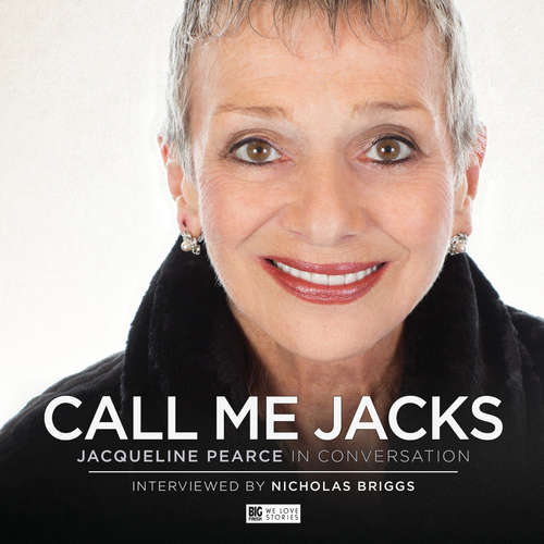 Audiobook Call Me Jacks - Jacqueline Pearce in Conversation - Nicholas Briggs - Jacqueline Pearce Audiobook Call Me Jacks - Jacqueline Pearce in Conversation - Nicholas Briggs - Jacqueline Pearce