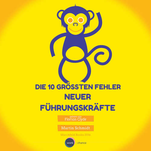 Die 10 größten Fehler neuer Führungskräfte, Vol. 1