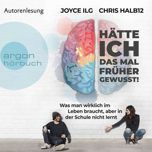 Hoerbuch Hätte ich das mal früher gewusst! - Was man wirklich im Leben braucht, aber in der Schule nicht lernt - Joyce Ilg - Joyce Ilg Hoerbuch Hätte ich das mal früher gewusst! - Was man wirklich im Leben braucht, aber in der Schule nicht lernt - Joyce Ilg - Joyce Ilg