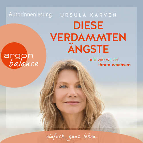 Diese verdammten Ängste - ... und wie wir an ihnen wachsen (Autorisierte Lesefassung)