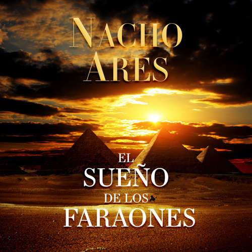 Audiolibro El sueño de los faraones - Nacho Ares - Germán Gijón