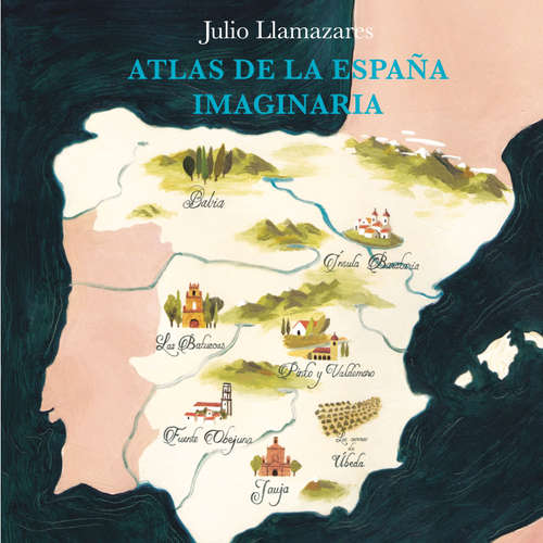 Audiolibro Atlas de la España imaginaria - Julio Llamazares - Germán Gijón