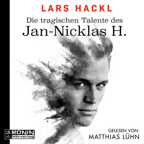 Hoerbuch Die tragischen Talente des Jan-Nicklas H. - Lars Hackl - Matthias Lühn Hoerbuch Die tragischen Talente des Jan-Nicklas H. - Lars Hackl - Matthias Lühn